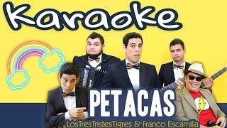 Petacas KARAOKE LOS3TT y Franco Escamilla [upl. by Haronid482]