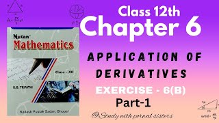 Class 12 Chapter 6 Application of Derivatives Ex6B Part1 Class12 RBTripathi Book Solution [upl. by Dituri207]