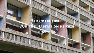 Le Corbusier — LUnité dHabitation de Rezé 19491955 [upl. by Darrelle908]