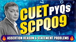 CUET  SCPQ09  PYQs  Assertion Reason amp Statement Problems  INPS Classes [upl. by Meekah]