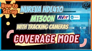 How to set up Nureva HDL410 amp MT300N with AVer tracking cameras  Coverage Mode [upl. by Humbert199]