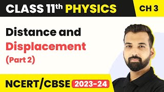 Class 11 Physics Chapter 3  Distance and Displacement Part 2  Motion in a Straight Line [upl. by Bryan]