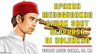 Apakah Menggunakan Siwak Saat Berpuasa di Bolehkan  Ustadz Abdul Somad Lc MA [upl. by Blumenfeld]