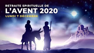 Retraite de lAvent 2020 lundi 7 décembre [upl. by Atahs]