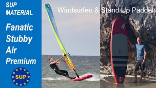 Fanatic Stubby Air Premium  SUP Crossover mit Windsurfoption [upl. by Dorcus]