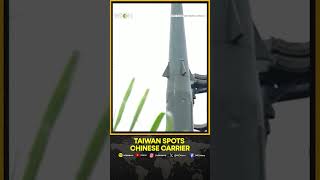 Taiwan Spots Chinese Carrier China Military Video Says Prepared for Battle  World News [upl. by Dnalhsa508]