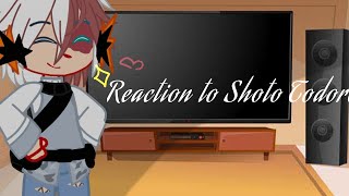 Mha\bakutodo Some of class 1A react to Shoto Todoroki rvp2 [upl. by Krik]