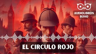 Sherlock Holmes  El Círculo Rojo Audiolibro [upl. by Anerbes]