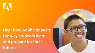 Hear how Adobe impacts the way students learn and prepare for their futures [upl. by Nerual]