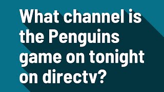 What channel is the Penguins game on tonight on directv [upl. by Altis]