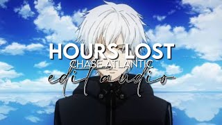 edit audio  hours lost chase atlantic [upl. by Uphemia]