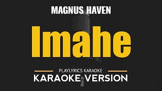 Imahe  Magnus Haven OPM HD Karaoke [upl. by Sevik865]