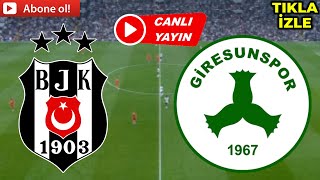 BEŞİKTAŞ GİRESUNSPOR MAÇI CANLI İZLE [upl. by Aynotel]