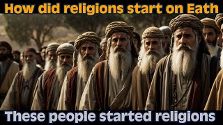 How did religions start on Earth The origin of religions in world The story of religions in world [upl. by Noirb]