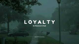 Loyalty The best Nasheed By Muhammad Al Muqit 🎶  Faith Of Islam [upl. by Arline744]