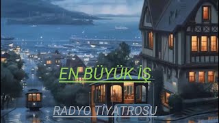 POLİSİYE RADYO TİYATROSU amp EN BÜYÜK İŞ amp RADYODA TİYATRO [upl. by Halbeib]