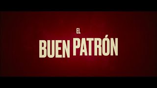 EL BUEN PATRÓN  TRAILER [upl. by Starla958]