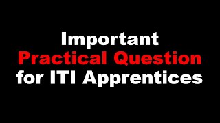 ITI Electrician amp Fitter Practical Question Bank for Apprenticeship amp AITT Exam apprenticeship [upl. by Richmond]