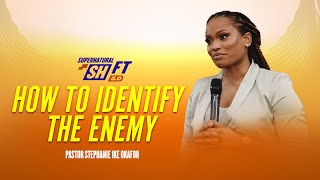 How to Identify the Enemy with Pastor Stephanie Ike Okafor  Supernatural Shift 50 [upl. by Dyrraj402]