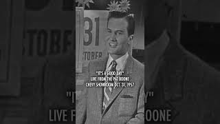 Pat Boone  Its A Good Day Live On The Pat Boone Chevy Showroom October 10 1957 [upl. by Daile]