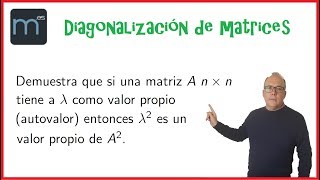 Cuestión sobre diagonalización de matrices valores propios y matriz al cuadrado [upl. by Flanagan957]