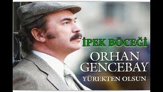 ORHAN GENCEBAY  İPEK BÖCEĞİ [upl. by Polky]