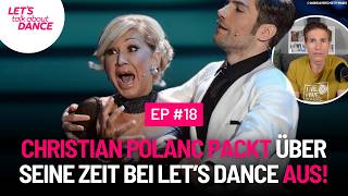 Die ganze Wahrheit über die Zeit von Christian Polanc bei Lets Dance  Lets Talk About Dance 18 [upl. by Diandra328]