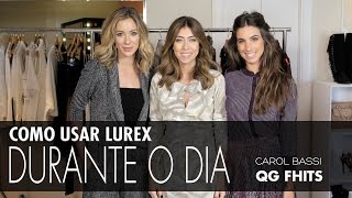 COMO USAR LUREX DURANTE O DIA  COM CAROL BASSI HELENA LUNARDELLI E LUIZA SOBRAL [upl. by Aliet761]