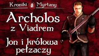 Kroniki Myrtany Archolos z Viadrem 24  Jon i królowa pełzaczy [upl. by Aronael993]