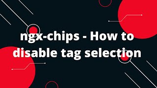 How to disable tag selection or remove close Button on tags ngxchips [upl. by Niuq]