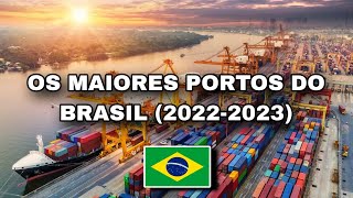 Os Maiores Portos Do Brasil 20222023 [upl. by Oneal]