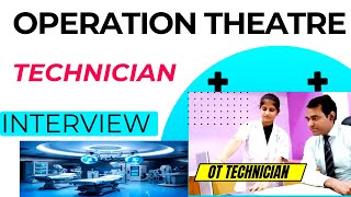 OT Technician interview  Operation theatre technician questions  Operating room nurse Interview [upl. by Butch]