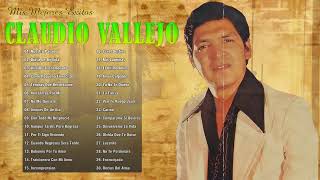 Claudio Vallejo Sus Grandes Exitos  30 Mejores Exitos De Claudio Vallejo Pasillos Mix [upl. by Eddra]