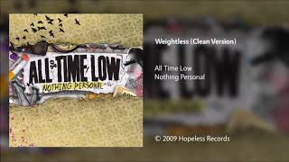 All Time Low  Weightless Clean Version [upl. by Easter]