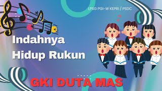 Indahnya Hidup Rukun  PSDC GKI Duta Mas [upl. by Iggam]