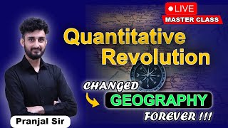 Quantitative Revolution  Geography Optional  Master Class  By Pranjal Sir [upl. by Atiuqan]