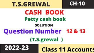 Cash Book Chapter 10 TSGrewal Solution question number 12 amp 13 petty cash book class 11 [upl. by Barry]