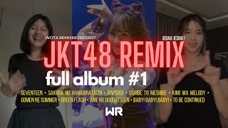 JKT48 REMIX FULL ALBUM 1  By Wota Remixer [upl. by Bunker500]