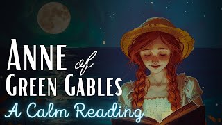 Anne of Green Gables  Full Audiobook  A Calm Reading of Anne of Green Gables [upl. by Iznekcam721]