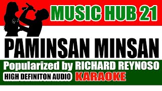 PAMINSAN MINSAN Karaoke  Richard Reynoso  HD Audio  Music Hub 21 [upl. by Rickert499]