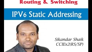 IPV6 Static Addressing  Video By Sikandar Shaik  Dual CCIE RSSP  35012 [upl. by Nicoli]