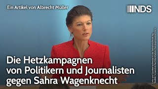 Die Hetzkampagnen von Politikern und Journalisten gegen Sahra Wagenknecht  Albrecht Müller  NDS [upl. by Bello]