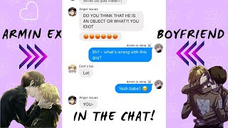 Armin Ex boyfriend is on Hanges Chat room  Chat room hacked  Eremin  Fight [upl. by Dusa]