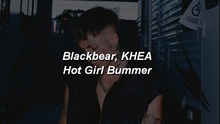 Blackbear Khea  Hot Girl Bummer 💔 LETRA [upl. by Chryste210]