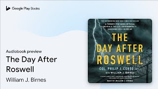 The Day After Roswell by William J Birnes · Audiobook preview [upl. by Natsyrk]