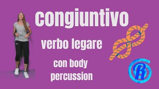 verbo legare Congiuntivo con body percussion [upl. by Alwyn]