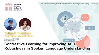 INTERSPEECH 2022 Contrastive Learning for Improving ASR Robustness in Spoken Language Understanding [upl. by Rothschild516]