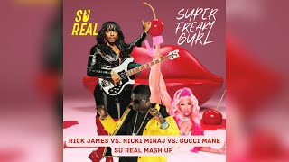 Super Freaky Gurl  Rick James x Nicki Minaj x Gucci Mane Su Real Valentine’s Day Mash Up [upl. by Orlantha]