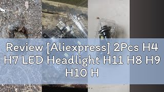 Review Aliexpress 2Pcs H4 H7 LED Headlight H11 H8 H9 H10 H1 H3 Car Fog Light Bulbs 9005 9006 Auto [upl. by Inaoj]