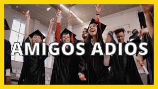 🎤Canción de graduación 🎵Amigos Adiós 👨‍🎓Canción de despedida [upl. by Heintz899]